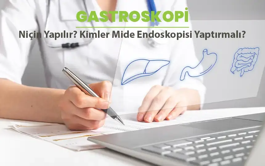 Gastroskopi Niçin Yapılır? Kimler Mide Endoskopisi Yaptırmalı?