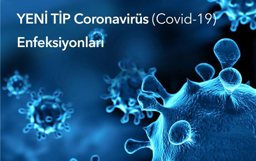 YENİ TİP Coronavirüs (Covid-19) Enfeksiyonları